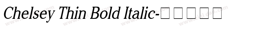 Chelsey Thin Bold Italic字体转换